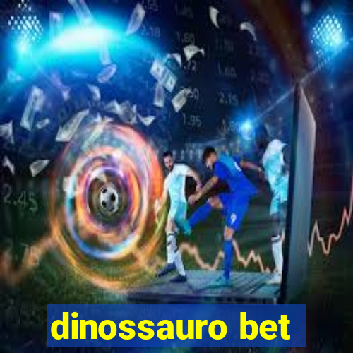 dinossauro bet